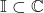 \mathbb{I}\subset\mathbb{C}
