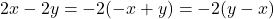 2x - 2y = -2(-x+y)=-2(y-x)