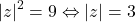 \[|z|^2=9 \Leftrightarrow |z|=3\]